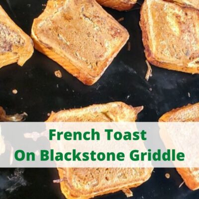 French Toast On Blackstone Griddle is the perfect way to whip up a large breakfast at home or camping! Plus all the extra sides like bacon and eggs!
