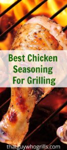 The Best Chicken Seasoning For Grilling can be either a homemade mixture or a store-bought seasoning blend! Using a good oil with the seasoning is crucial!