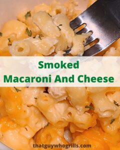 This Smoked Macaroni And Cheese is the perfect side dish to smoke for dinner! Use your cheese blend to make this creamy homemade macaroni and cheese! Gouda, cheddar, parmesan, or any cheese can be used to make this dish! Smoke low and slow on your Pitboss smoker or any pellet grill.