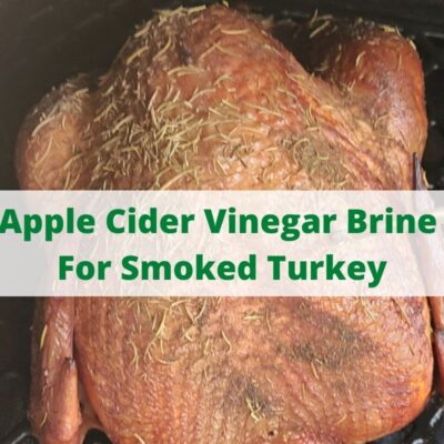 This Apple Cider Vinegar Brine For Turkey is perfect for smoking a turkey! The brine adds so much flavor and also keeps the turkey moist! You can also use this brine to make a turkey in the oven as well! Perfect to smoke on a pellet grill or an electric smoker!