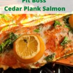 This Pit Boss Cedar Plank Salmon made with dill and parsley is amazing! Throw on butter and lemon as well to make a moist and flavorful smoked salmon! Smoke this on a Pit Boss Pellet Grill or electric smoker for the perfect dinner!