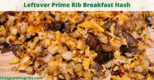 Leftover Prime Rib Breakfast Hash is perfect to use up leftover holiday smoked prime rib! The Blackstone or a griddle to make this meat and potato breakfast. Use Potato O Brien, eggs, and cheese to combine with the prime leftover for an amazing flavor combination! Making this on the Blackstone Griddle makes for easy cooking and clean up!